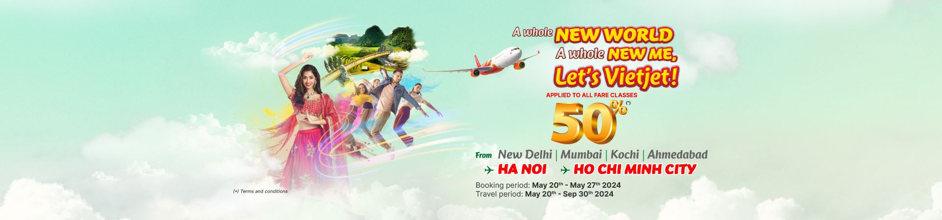 A WHOLE NEW WORLD - A WHOLE NEW ME. LET'S VIETJET! DISCOUNT 50% ON ALL FARE CLASSES.